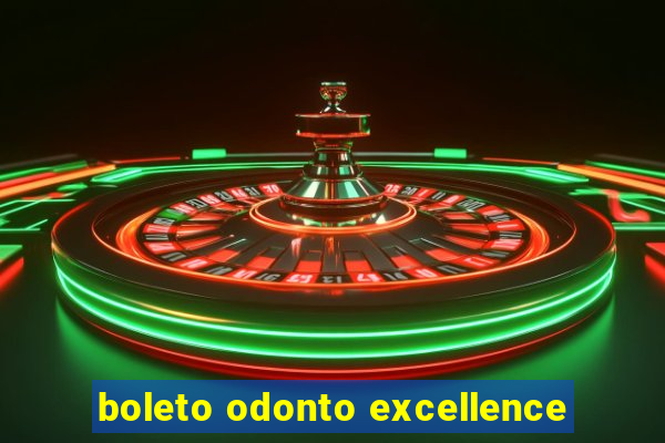 boleto odonto excellence